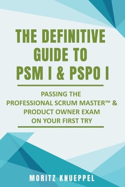 The Definitive Guide to PSM I and PSPO I - The Definitive Guide Series