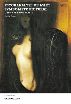 Psychanalyse de l'art symboliste pictural - L'art, une érosgraphie
