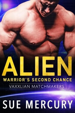 Alien Warrior's Second Chance - Vaxxlian Matchmakers, #4