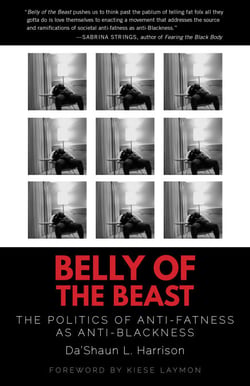 Belly of the Beast - The Politics of Anti-Fatness as Anti-Blackness