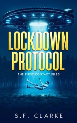 Lockdown Protocol - The First Contact Files, #5