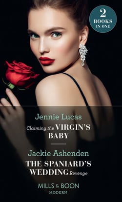 Claiming The Virgin's Baby / The Spaniard's Wedding Revenge - Claiming the Virgin's Baby / The Spaniard's Wedding Revenge