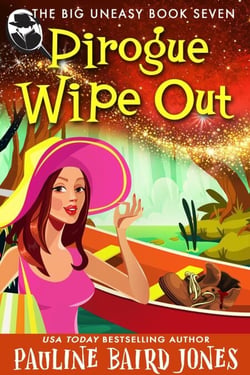 Pirogue Wipe Out - The Big Uneasy, #7