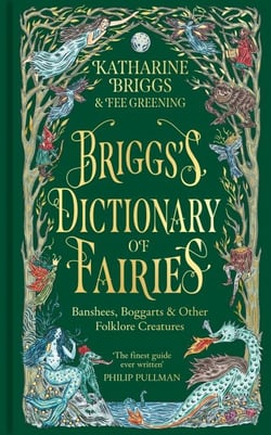 Briggs's Dictionary of Fairies - Banshees, Boggarts and Other Folklore Creatures