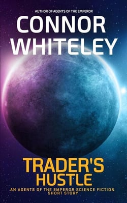 Trader's Hustle: An Agents of The Emperor Science Fiction Short Story - Agents of The Emperor Science Fiction Stories