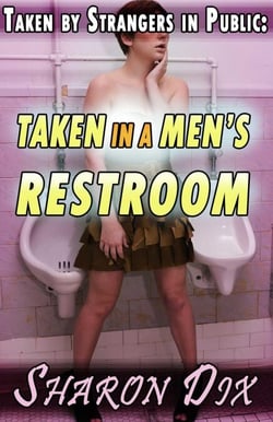Taken in a Men's Restroom - Wet, Desperate, and Taken by Strangers in Public