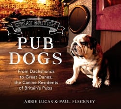 Great British Pub Dogs - From Dachshunds to Great Danes, the Canine Residents of Britain's Pubs