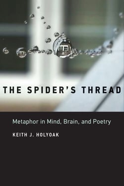 The Spider's Thread - Metaphor in Mind, Brain, and Poetry