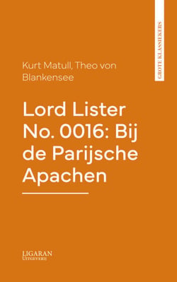 Lord Lister No. 0016: Bij de Parijsche Apachen