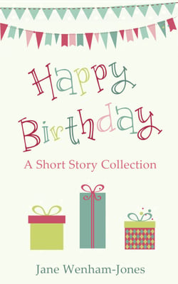 Happy Birthday - A celebratory short story collection from the author of The Big Five O