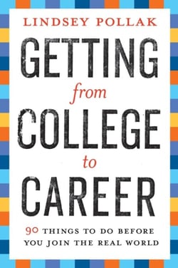 Getting from College to Career - 90 Things to Do Before You Join the Real World
