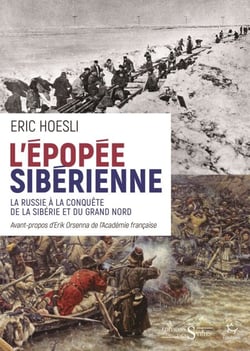 L'Épopée sibérienne - La russie à la conquête de la Sibérie et du Grand Nord