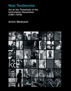 New Tendencies - Art at the Threshold of the Information Revolution (19611978)