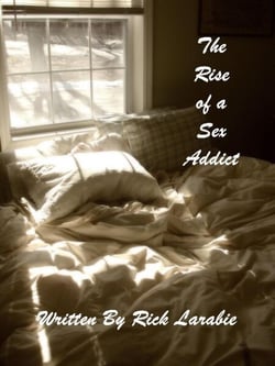 The Rise of a Sex Addict - The Messy Bed Series, #1