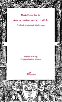 Arts et métiers au XVIIIè siècle - Etudes de terminologie diachronique
