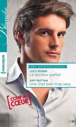 Le docteur parfait - Une chef bien trop sexy - Série Manhattan hospital
