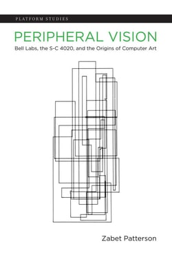 Peripheral Vision - Bell Labs, the S-C 4020, and the Origins of Computer Art