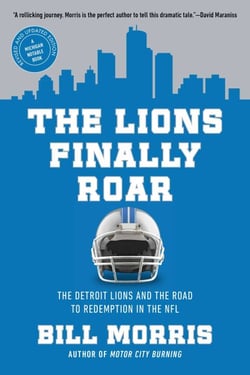 The Lions Finally Roar - The Detroit Lions and the Road to Redemption in the NFL