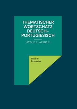 Thematischer Wortschatz Deutsch-Portugiesisch - Niveaus A1, A2 und B1