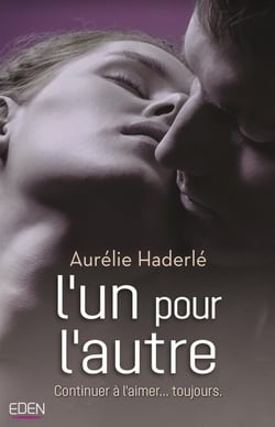 L'un pour l'autre - Continuer à l'aimer... toujours.