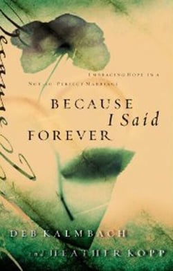 Because I Said Forever - Embracing Hope in an Imperfect Marriage