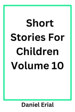 Short Stories For Children Volume 10 - Short Stories For Children, #10