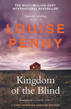 Kingdom of the Blind - thrilling and page-turning crime fiction from the author of the bestselling Inspector Gamache novels