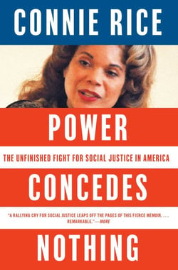 Power Concedes Nothing - One Woman's Quest for Social Justice in America, from the Courtroom to the Kill Zones