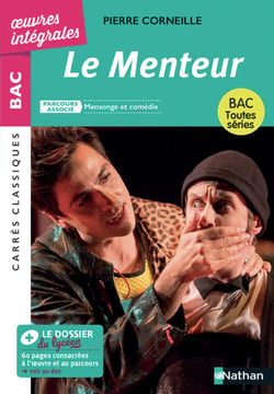 Le Menteur de Corneille - BAC Français 1re 2026 - Parcours : Mensonge et comédie - voies générale et technologique - édition intégrale prescrite