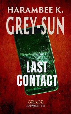 Last Contact: A Short Story - Grace Otherwise