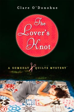 The Lover's Knot - A Someday Quilts Mystery