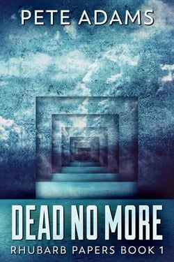 Dead No More - Rhubarb Papers, #1