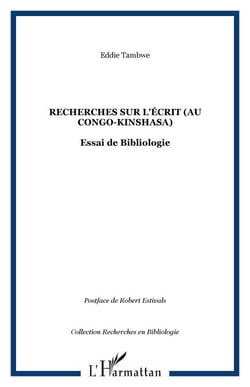 Recherches sur l'écrit (au Congo-Kinshasa) - Essai de Bibliologie