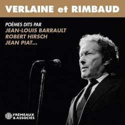 Verlaine et Rimbaud - Poèmes dits par Robert Hirsch, Jean Piat, Jean-Louis Barrault…