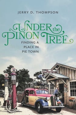 Under the Piñon Tree - Finding a Place in Pie Town