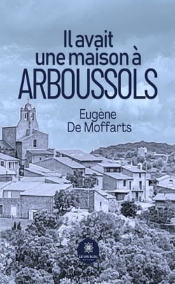 Il avait une maison à Arboussols