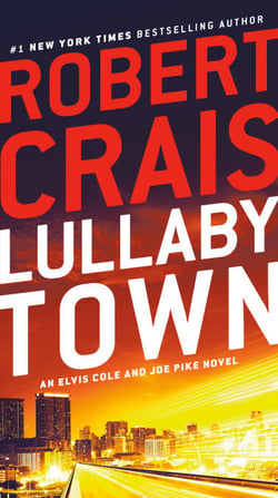 Lullaby Town - An Elvis Cole and Joe Pike Novel