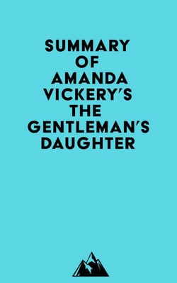 Summary of Amanda Vickery's The Gentleman's Daughter