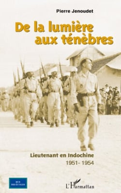 De la lumière aux ténèbres - Lieutenant en Indochine, 1951-1954