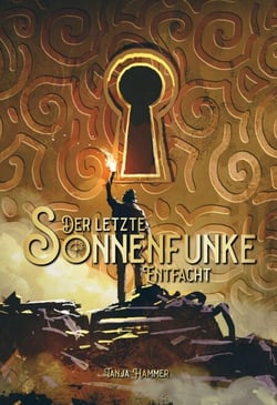 Der letzte Sonnenfunke - Entfacht