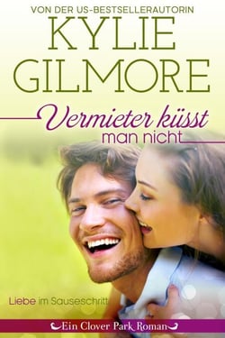 Vermieter küsst man nicht (Clover Park: Die Reynolds-Marino-Familie 1) - Clover Park Serie, #5