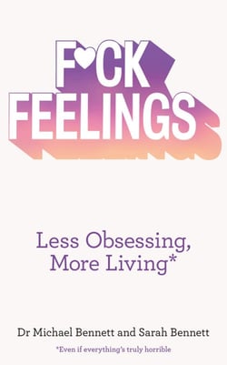 F*ck Feelings - Less Obsessing, More Living