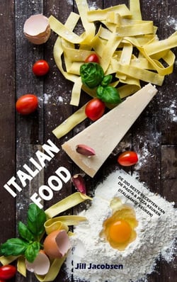 Italian Food: De 200 Beste Recepten Van De Pasta &amp; Pizza Keuken (Italiaanse Keuken)