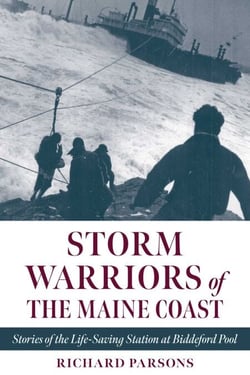 Storm Warriors of the Maine Coast - Stories of the Life-Saving Station at Biddeford Pool