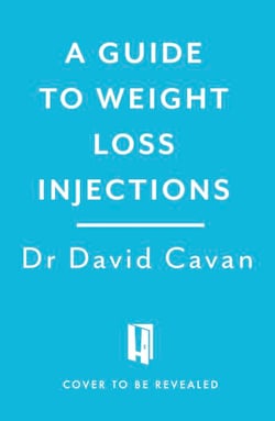 A Guide to Weight Loss Injections - How to maximise weight loss, minimise side effects  – and keep the weight off