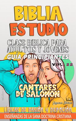 Clase Bíblica para Adultos y Jóvenes: Guía Principiantes: Cantares de Salomón - Clase Bíblica Dominical Para Jóvenes y Adultos, #22