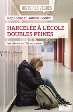 Harcelée à l'école, doubles peines - Une mère et sa fille racontent
