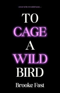 To Cage a Wild Bird - The hottest slow-burn enemies-to-lovers dystopian fantasy romance and instant SUNDAY TIMES bestseller