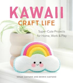 Kawaii Craft Life - Super-Cute Projects for Home, Work, and Play