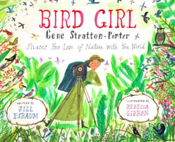 Bird Girl - Gene Stratton-Porter Shares Her Love of Nature with the World